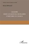 Michel Groulez - Les Juifs dans les manuels scolaires d'histoire en France
