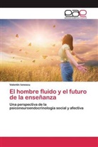 Valentín Ionescu - El hombre fluido y el futuro de la enseñanza
