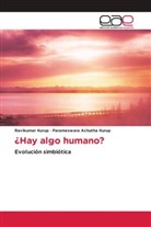 Parameswara Achutha Kurup, Ravikuma Kurup, Ravikumar Kurup - ¿Hay algo humano?