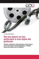 B Isela Peña Peláez, B. Isela Peña Peláez - De los topos en las películas a una topia de película