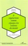 Hélène Defossez - Le végétarisme comme réponse à la violence du monde