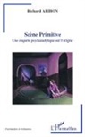 Richard Abibon - Scène Primitive