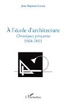 Jean-Baptiste Leccia - A l'école d'architecture