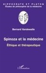 Bernard Vandewalle - Spinoza et la médecine