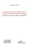 Jean-Baptiste Poulle - Réflexions sur le droit souple et le gouvernement d'entreprise