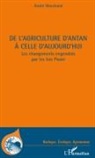 André Marchand - DE L'AGRICULTURE D'ANTAN A CELLE D'AUJOURD'HUI