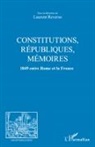 Laurent Reverso - CONSTITUTIONS, REPUBLIQUES, MEMOIRES