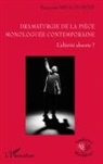 Françoise Heulot-Petit - Dramaturgie de la pièce monologuée conteamporaine