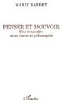 Marie Bardet - Penser et mouvoir