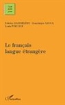 Fabric Barthelemy, Fabrice Barthelemy, Dominique Groux, Louis Porcher - Le français langue étangère