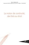 Gi Guglielmi, Gilles J. Guglielmi, Genevièv Koubi, Geneviève Koubi, Guillaum Le Floch, Guillaume Le Floch - La notion de continuité, des faits au droit