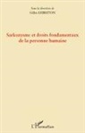 Gilles Lebreton - Sarkozysme et droits fondamentaux de la personne humaine