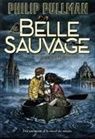 Philip Pullman - La trilogie de la poussière. Vol. 1. La Belle Sauvage