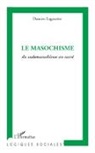Damien Lagauzere - Le masochisme