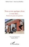 Rober Castel, Robert Castel, Jean-Louis Reiffers - Nous avons quelque chose à vous dire