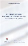 Mohammed Chiguer - La crise de 2008 : pour qui sonne le glas ?