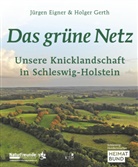 Jürge Eigner, Jürgen Eigner, Holger Gerth, Christian Kaiser - Das grüne Netz. Unsere Knicklandschaft in Schleswig-Holstein