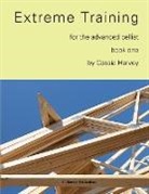 Cassia Harvey - Extreme Training for the Advanced Cellist, Book One