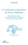 Fabienne Rio - Les tribulations identitaires de Franco-Algériens