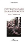 Robert Brisson - Petit dictionnaire Baka-Français