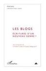 Collectif - Les blogs : écritures d'un nouveau genre ?