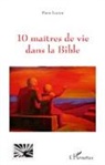 Marie Lucien - 10 maîtres de vie dans la Bible