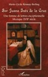 Marie-Cécile Benassy-Berling - Sor Juana Inès de la Cruz