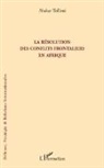 Abakar Tollimi - La résolution des conflits frontaliers en Afrique