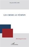 Chrystèle Bellard - Les crimes au féminin