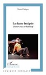 Muriel Guigou - La danse intégrée