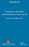 Pierrette Binet-Letac - Les s¿urs de l'Hôtel-Dieu dans le Paris des XIVe et XVe siècles