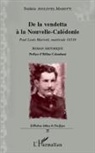 Frédéric Angleviel - De la vendetta à la Nouvelle-Calédonie