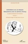 Jérémie Noyer - Entretiens avec un empire, rencontres avec les artistes Disney (Volume I) Volume II également disponible