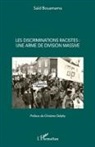 Saïd Bouamama - Les discriminations racistes : une arme de division massive