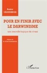 Rosine Chandebois - Pour en finir avec le darwinisme