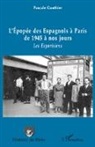 Pascale Gauthier - L'épopée des Espagnols à Paris de 1945 à nos jours