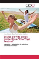 Paol Calderón, Paola Calderón, Diana Paola Cubides Matallana - Estilos de vida en los asistentes a "Eco Yoga Festival"