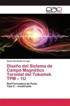 Daniel Hernández Arriaga - Diseño del Sistema de Campo Magnético Toroidal del Tokamak TPM - 1U