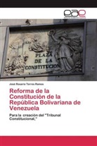 José Rosario Torres Ramos - Reforma de la Constitución de la República Bolivariana de Venezuela