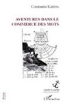 Constantin Kaiteris - Aventures dans le commerce des mots
