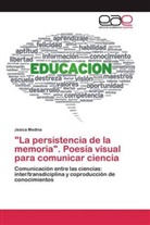 Jesica Medina - "La persistencia de la memoria". Poesía visual para comunicar ciencia