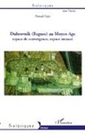 Nenad Fejic - Dubrovnik (Raguse) au Moyen-Age