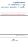 Olivie Droulers, Olivier Droulers, Emmanuel-Pie Guiselin - Regards croisés sur l'influence de l'âge en sciences humaines et sociales