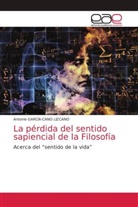 Antonio GARCÍA-CANO LIZCANO - La pérdida del sentido sapiencial de la Filosofía