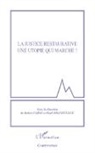 Rober Cario, Robert Cario, Paul Mbanzoulou - La justice restaurative une utopie qui marche ?
