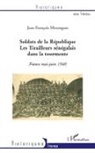Jean-François Mouragues - Soldats de la République. Les Tirailleurs sénégalais dans la tourmente