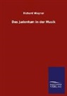 Richard Wagner - Das Judentum in der Musik