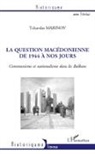 Tchavdar Marinov - La question macédonienne de 1944 à nos jours