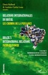 Antonio Carlo Lessa, Antonio Carlos Lessa, Denis Rolland - Relations internationales du Brésil, Les chemins de la Puissance (Volume I)
