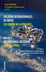 Antonio Carlo Lessa, Antonio Carlos Lessa, Denis Rolland - Relations internationales du Brésil, Les chemins de la Puissance (Volume II)